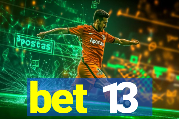 bet 13